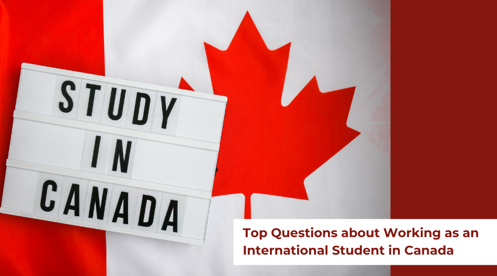 Top Questions about Working as an International Student in Canada