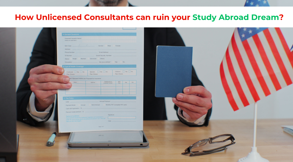 How Unlicensed Consultants can ruin your Study Abroad Dream?